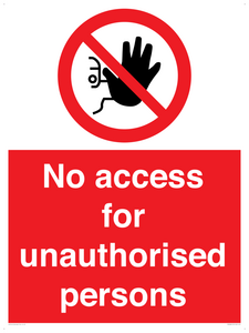 No access to unauthorised persons Prohibition Sign